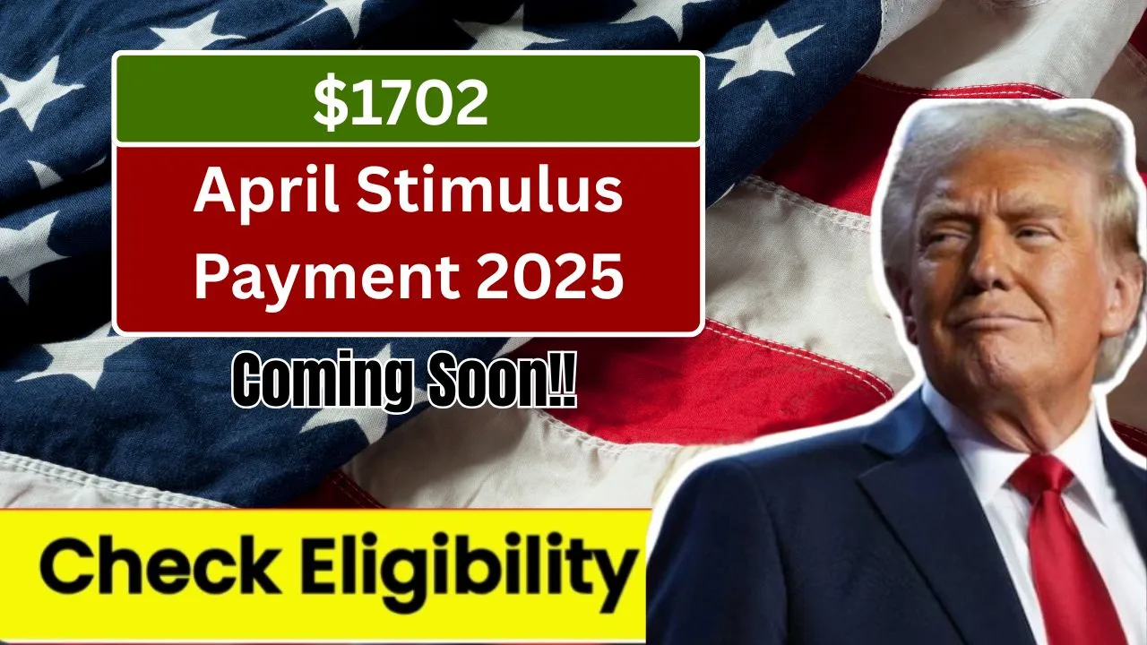 $1702 April Stimulus Payment 2025