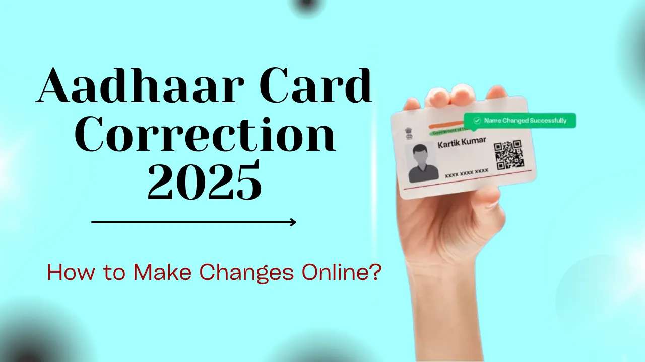 Aadhaar Card Correction 2025
