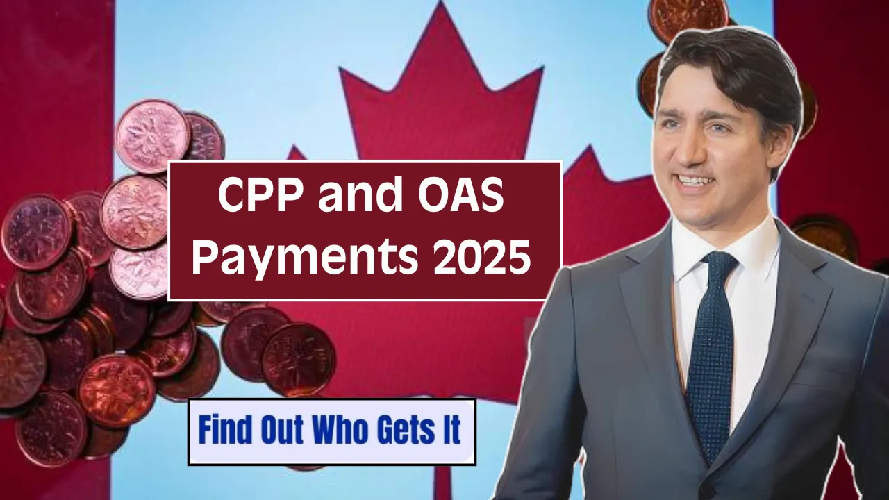 CPP and OAS Payments 2025