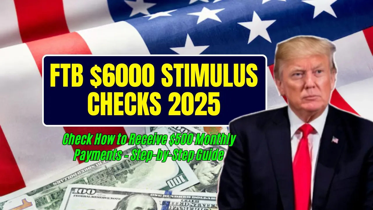 FTB $6000 Stimulus Checks 2025