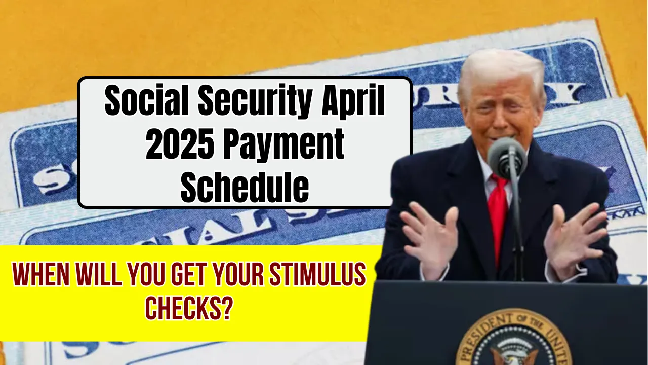Social Security April 2025 Payment Schedule